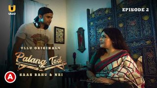 Palang Tod Saas Bahu and NRI Ullu Hindi Hot Web Series Ep 2