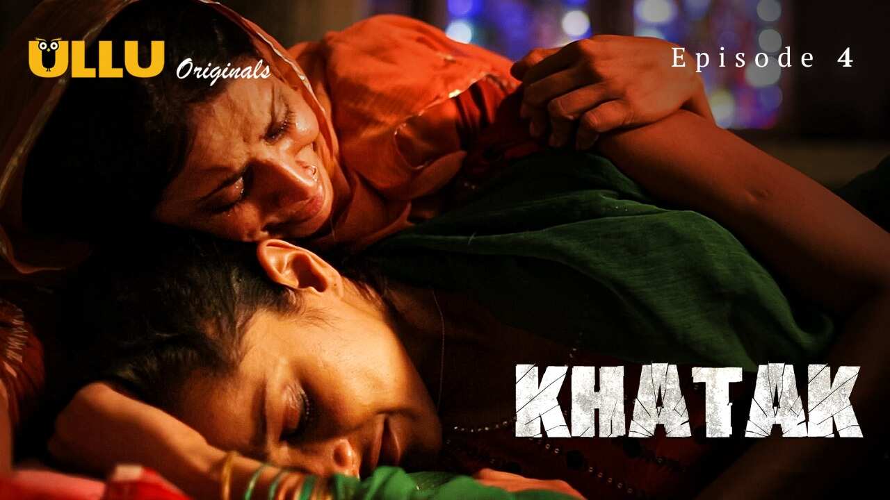 Khatak Ullu Web Series 2021 Ullu Originals Season 1 Episode 4