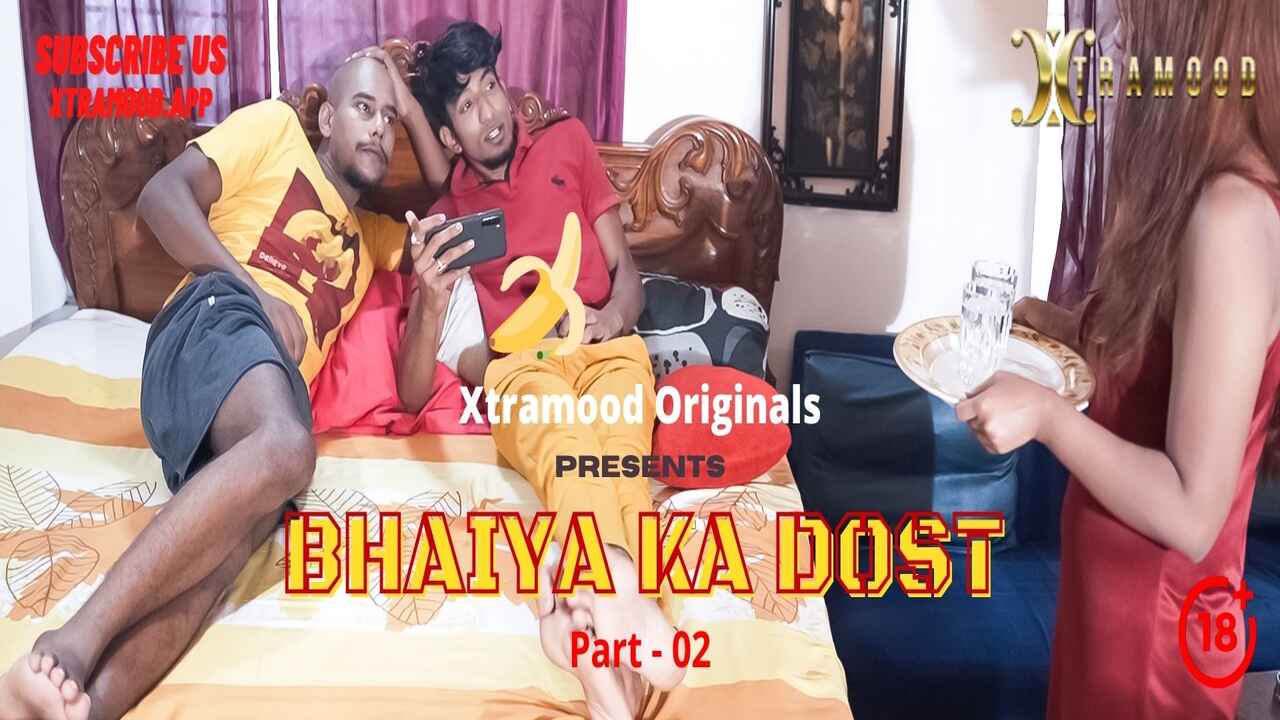 Bhaiya Ka Dost Xtramood Originals Hot Web Series Part 2 2022