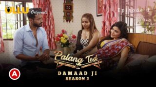 Palang Tod Damaad Ji Season 2 Part 1 Ullu Sex Web Series 2022 E1