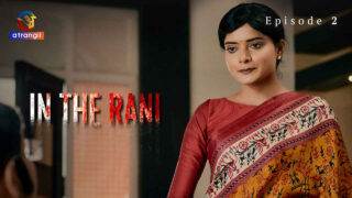 In the Rani 2024 Atrangii Originals Hindi XXX Web Series Ep 2